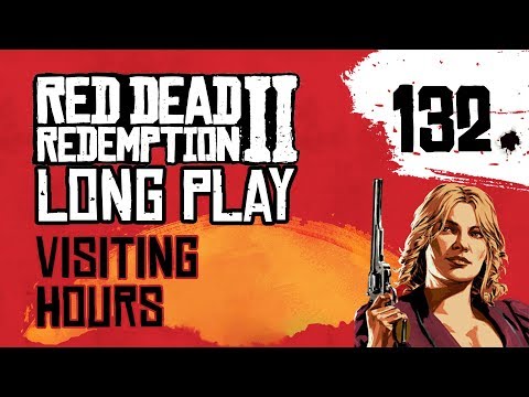 Ep 132 Chapter 6: Beaver Hollow (Visiting Hours) – Red Dead Redemption 2 Long Play