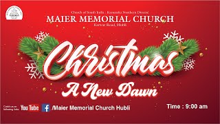 Maier Memorial Church Hubli, Christmas Service  25Dec2024@09:00AM