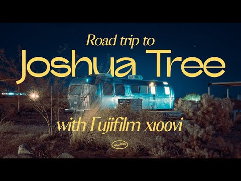 Road trip to Joshua Tree with Fuji X100VI