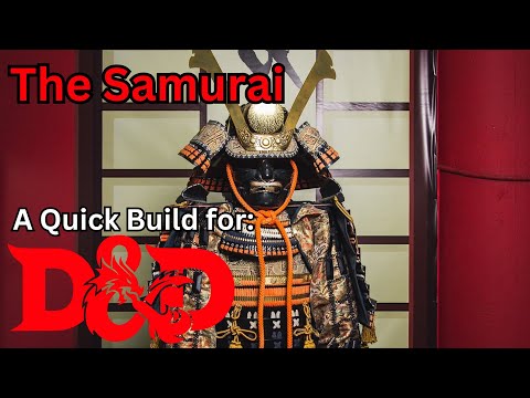 Creating the Samurai, an unyielding build for Dungeons and Dragons 5th edition!