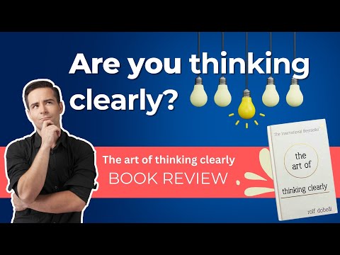 Are you thinking clearly? The art of thinking clearly | Book Review | Rolf Dobelli