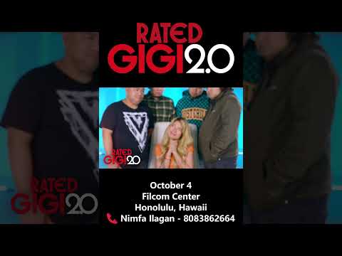 RATED GIGI 2.0 | October 4  Filcom Center  Honolulu, Hawaii