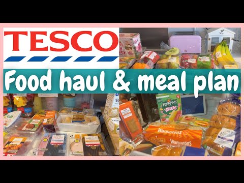 TESCO FOOD HAUL & MEAL PLAN | GROCERY HAUL UK