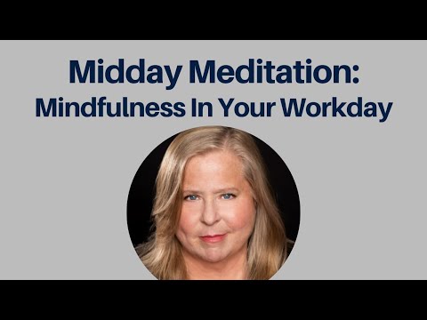 Midday Meditation: Mindfulness in Your Workday