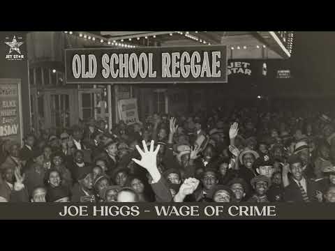 Joe Higgs - Wage of Crime (Official Audio) | Jet Star Music