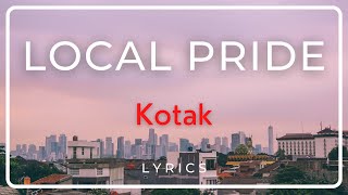 Local Pride - Kotak ( LYRICS )