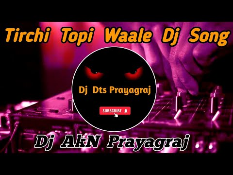 Tirchi Topi Waale | Hindi Dj Song 2023 | Destruction Punching Bass Mix | Dj Akn Prayagraj & Dj Sbm