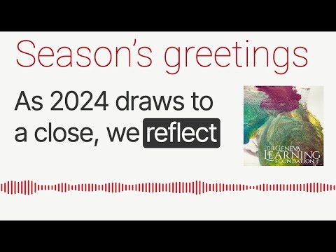 Season’s greetings from The Geneva Learning Foundation (20 December 2024)