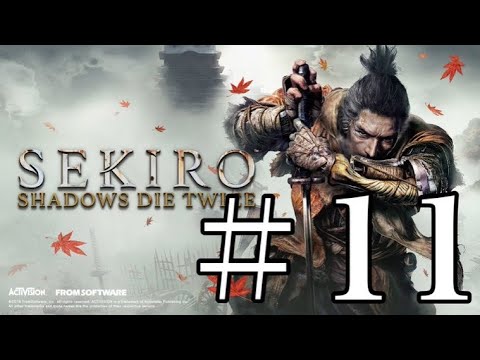 #11 SEKIRO〜シラハギ、お猿の夫婦、毒ギリ男、嘆き歌ストリートミュージシャン〜