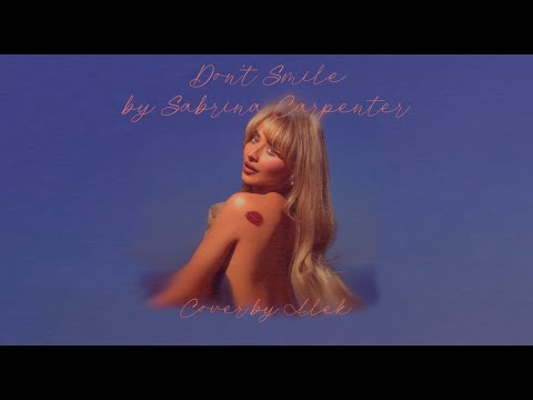 Don't Smile - Sabrina Carpenter (Cover by Alek)