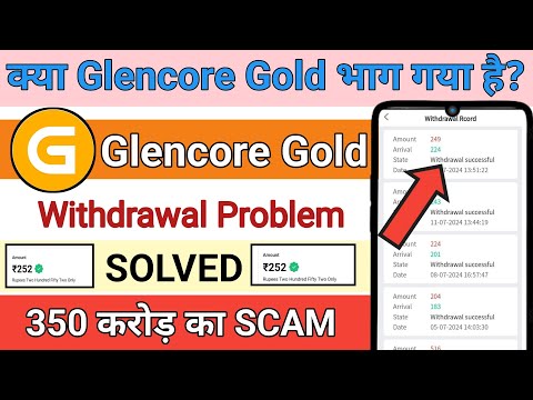 Glencore Gold App withdrawal problem | Glencore Gold App new update | Glencore Gold App real or fake