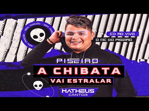 A CHIBATA VAI ESTRALAR | MATHEUS CANTOR | O MC do Piseiro | PISADINHA Pra Paredão 2024