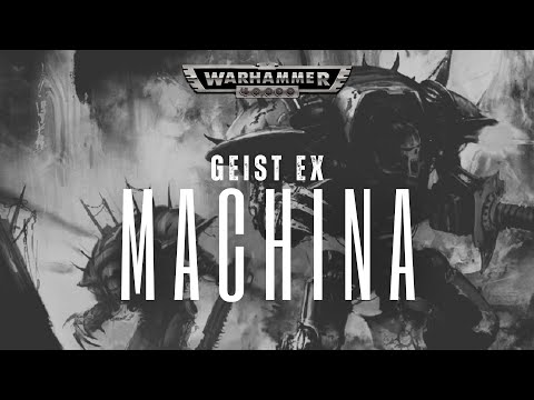 "GEIST EX MACHINA" - A CHAOS KNIGHT STORY - WARHAMMER 40K