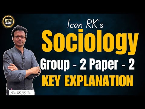 సోషియాలజీ | Paper 2 Key Explanation | Group 2 Exam | By Icon RK | ICON INDIA