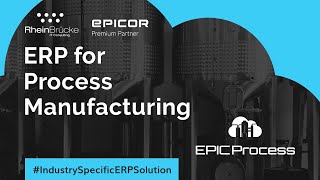 Process Manufacturing ERP Software – EPICProcess- RheinBrücke’s Template Solution for Epicor ERP