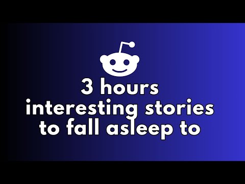 3 HOURS OF INTERESTING STORIES TO FALL ASLEEP TO | BEST REDDIT STORIES COMPILATION