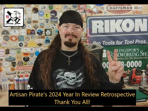 Artisan Pirate's 2024 Year In Review Retrospective, Thank You All!