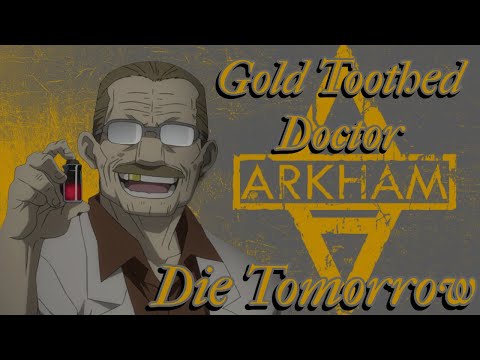 Gold Toothed Doctor (AMV) - Die Tomorrow