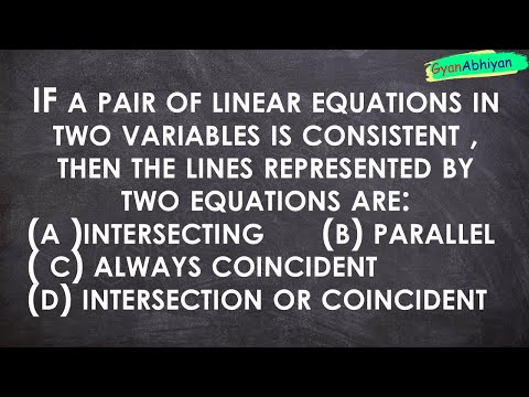 If a pair of linear equations in two variables is consistent , then the lines represented by two equ