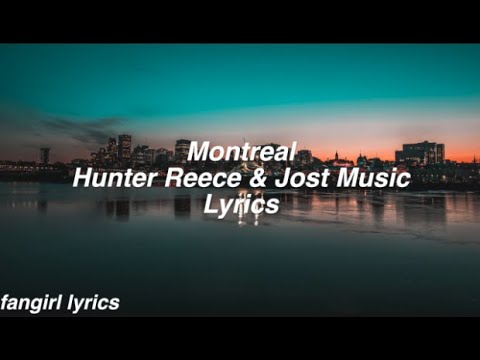 Montreal || Hunter Reece & Jost Music Lyrics