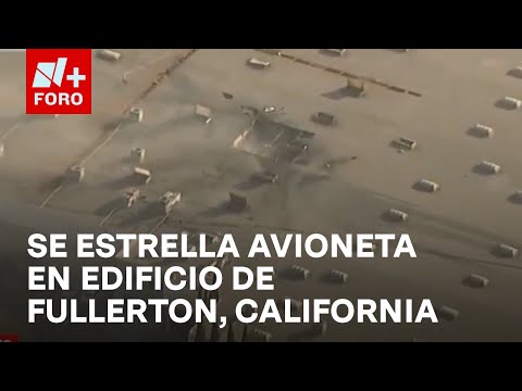 Avioneta se estrella contra edificio y provoca incendio en Fullerton, California, hay 11 heridos