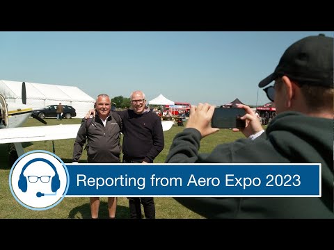 Reporting from Aero Expo 2023 - Including bloopers