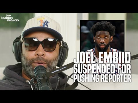 Joel Embiid SUSPENDED for Pushing Reporter | Joe Reacts