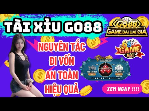 Go88 2025 | Hướng dẫn cách bắt cầu tài xỉu go88 luôn thắng | Nguyên tắc đi vốn an toàn và hiệu quả