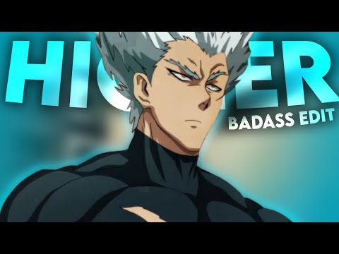 One Punch Man - Garou | HIGHER - [EDIT/AMV] | BADASS EDIT