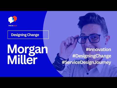 Designing Change: A Decade-Long Journey in Service Design at Stanford with Morgan Miller