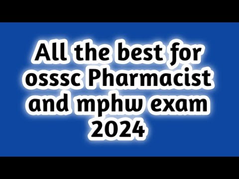 all the best for osssc Pharmacist and mphw exam 2024