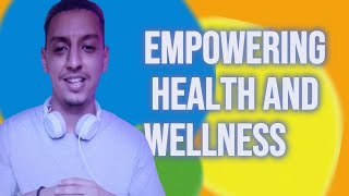 Empowering Health and Wellness