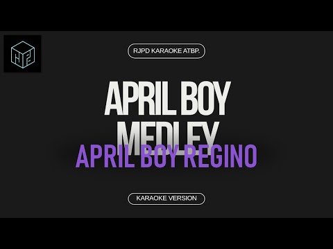 April Boy Medley (Karaoke Version by RJPD)