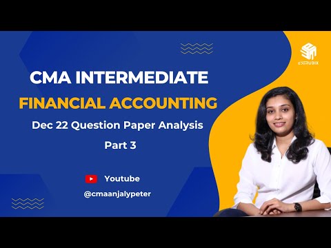 CMA Inter FINANCIAL ACCOUNTING Dec 2022 Exam Discussion  Part 3  Section B