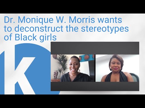 Dr. Monique W. Morris wants to deconstruct the stereotypes of Black girls