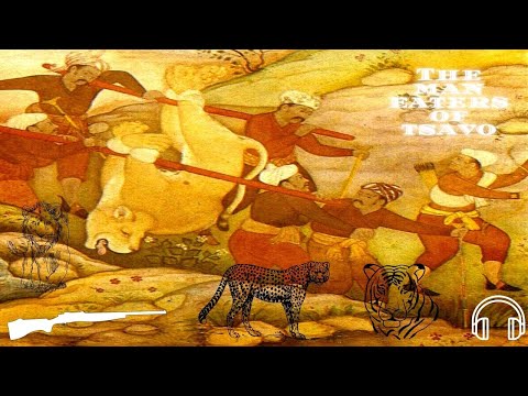 The Man Eaters of Tsavo by John Henry Patterson full audiobook