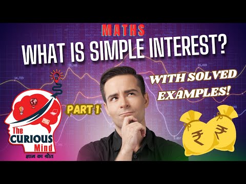 Part-1 || WHAT IS SIMPLE INTEREST? Solved Examples || Mathematics || Oxford Inspire || Middle School