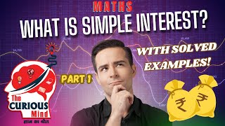 Part-1 || WHAT IS SIMPLE INTEREST? Solved Examples || Mathematics || Oxford Inspire || Middle School