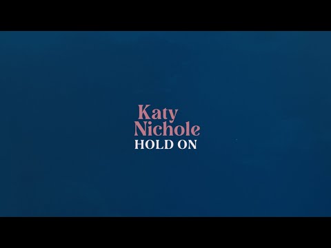 Katy Nichole - "Hold On" (Official Lyric Video)