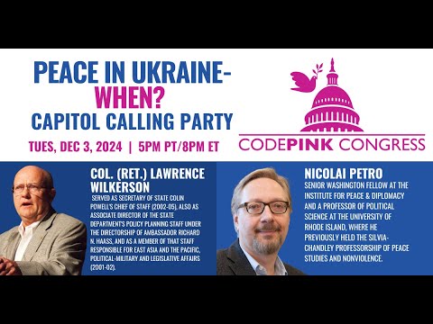 Peace in Ukraine-When? CODEPINK Congress Capitol Calling Party