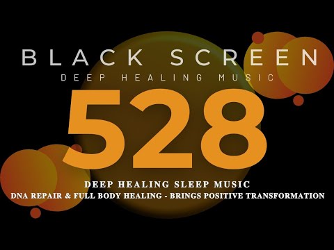 528 Hz - DEEP HEALING SLEEP MUSIC | DNA Repair & Full Body Healing - Brings Positive Transformation