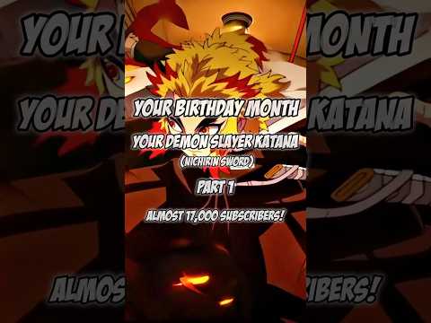 Your birthday Month your demon slayer katana (part 1) 🔥 #edit #anime #demonslayer #demonslayeredit