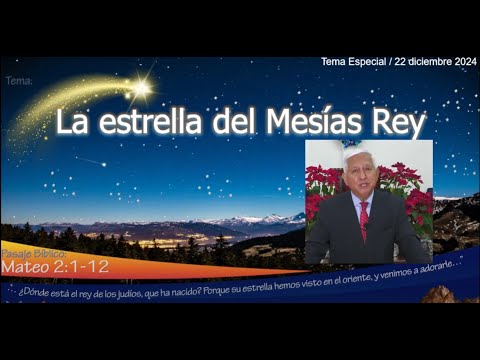 Escuela Dominical: La estrella del Mesías Rey. Hno. Noé Díaz Alfaro.