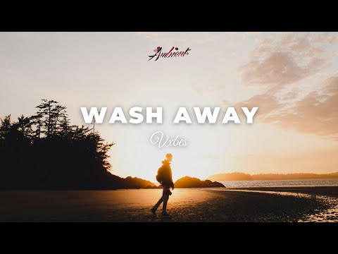 Vxbes - Wash Away [ambient vocal cinematic]