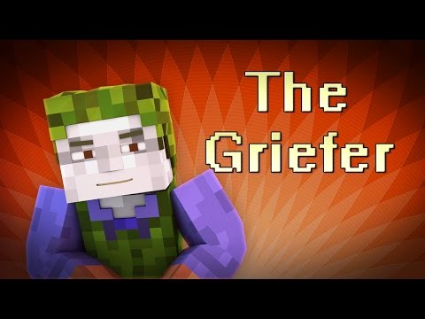 The Griefer (Minecraft Animation)