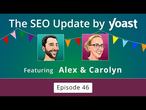 The #SEOUpdateByYoast: October 2024 - 3rd birthday edition! 🎉 | #YoastSEO