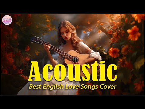 The Best Of Acoustic Songs Cover 2024 Playlist ❤️ Top Acoustic Love Songs Cover Of All Time