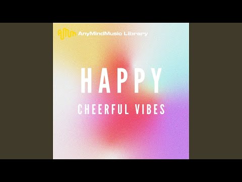 Cheerful Vibes (Happy)