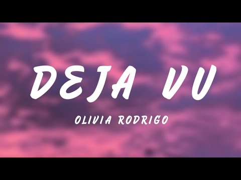 Olivia Rodrigo - Deja Vu (Lyrics)