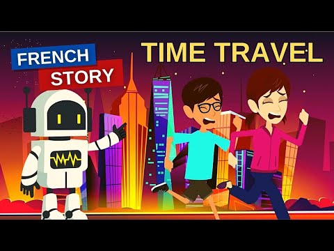 French Story - Time Travel | French Listening Speaking Conversation Practice